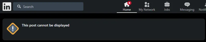 Screenshot of a LinkedIn error message that just says the post can't be displayed.